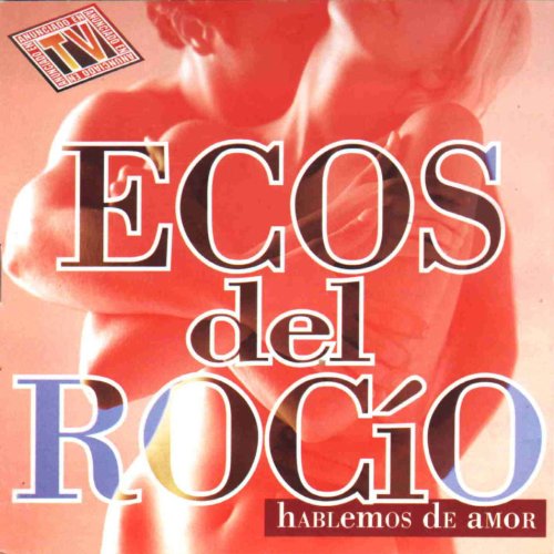 Ecos Del Rocio - Déjame soñar - Zortam Music