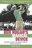 ISBN 9781620875681 product image for Ben Hogan's Magical Device: The Real Secret to Hogan's Swing Finally Revealed | upcitemdb.com