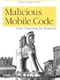 Malicious Mobile Code: Virus Protection for Windows (O'Reilly Computer Security)