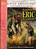 The Strange Adventures of Eric Blackburn
