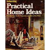 Southern Living Practical Home Ideas: Over 100 Ways to Add Enjoyment and Value to Your Home (S19502262, 7386154)
