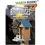 Build Your Own Birdhouses and Feeders: From Simple, Natural Designs to Spectacular, Customized Houses and Feeders
