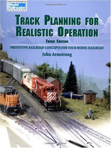 Track Planning for Realistic Operation: Prototype Railroad Concepts for Your Model Railroad (Model Railroader)(3rd Edition)