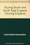 South and South East England : the complete touring guide