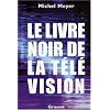 Le livre noir de la t�l�vision