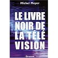 Le livre noir de la t�l�vision