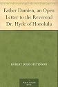 Father Damien: An open leter to the Reverend Dr. Hyde of Honolulu, (with extracts from three private letters)