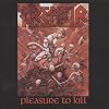 Pleasure to Kill (Reissue)