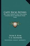 Cappy Ricks Retires: But that Doesnt Keep Him from Coming Back Stronger than Ever