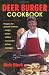 Books : Deer Burger Cookbook: Recipes for Ground Venison--Soups, Stews, Chilies, Casseroles, Jerkies, and Sausages