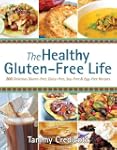 The Healthy Gluten-Free Life: 200 Del...