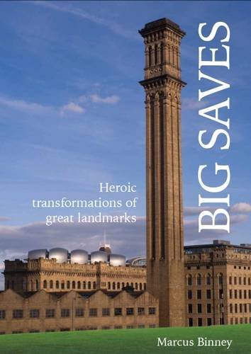 Big Big Saves: Heroic Transformations of Great Landmarks