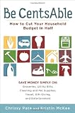 Be CentsAble: How to Cut Your Household Budget in Half