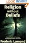 Religion without Beliefs: Essays in Pantheist Theology, Comparative Religion and Ethics