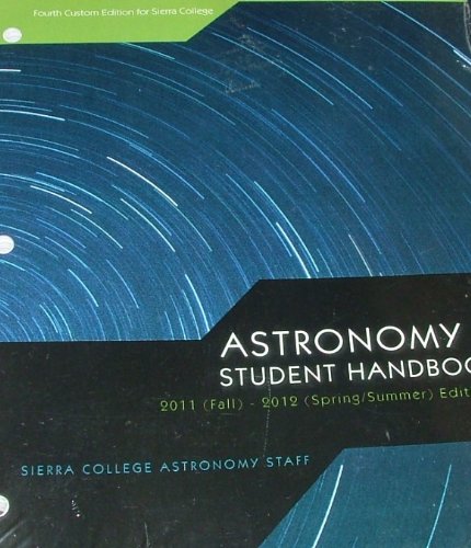 ASTRONOMY 5 Student Handbook for Sierra College 2011-2012 Spring/Summer Edition