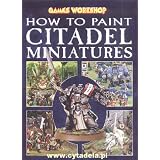 How to Paint Citadel Miniatures