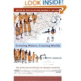 Crossing Waters, Crossing Worlds: The African Diaspora in Indian Country by Tiya Miles and Sharon Patricia Holland