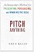 Pitch Anything: An Innovative Method for Presenting, Persuading, and Winning the Deal
