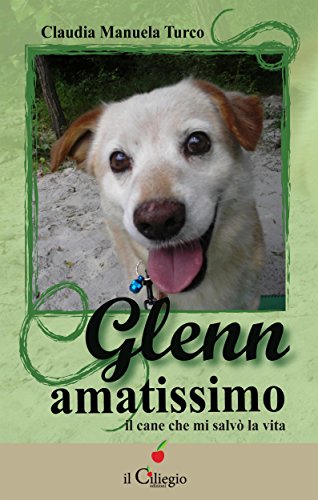 Glenn amatissimo. Il cane che mi salvò la vita (Percorsi) (Italian Edition)