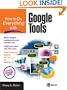 How to Do Everything with Google Tools