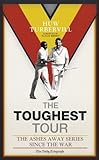 The toughest tour : the Ashes away series since the war