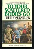 To Your Scattered Bodies Go (Riverworld Saga, Book 1)