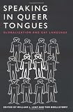 Speaking in Queer Tongues: Globalization and Gay Language