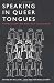 Speaking in Queer Tongues: Globalization and Gay Language