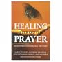 Healing Through Prayer: Health Practitioners Tell the Story