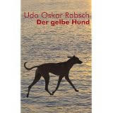 Der gelbe Hundvon "Udo Oskar Rabsch"