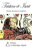 Tristan et Iseut - Version Anciennes et Modernes (French Edition)