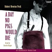 A Day No Pigs Would Die | [Robert Newton Peck]