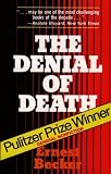 The Denial of Death (0029023807) by Becker, Ernest