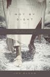 Not by Sight: A Fresh Look at Old Sto...