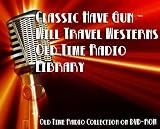 110 Classic Have Gun - Will Travel Westerns Old Time Radio Broadcasts on DVD (over 44 hours 45 minutes running time)