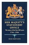 Her Majesty's Stationery Office : the story of the first 200 years, 1786-1986