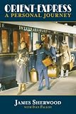 The Orient Express: A Personal Journey