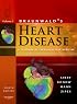 Braunwald's Heart Disease: A Textbook of Cardiovascular Medicine, 2-Volume Set (Heart Disease (Braunwald)(2 Vol.))