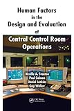 Human factors in the design and evaluation of central control room operations
