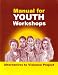 Manual for Youth Workshops: Alternatives to Violence Project