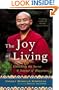 The Joy of Living: Unlocking the Secret and Science of Happiness