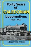 Forty years of Caledonian locomotives, 1882-1922