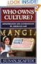 Who Owns Culture?: Appropriation and Authenticity in American Law (Rutgers Series on the Public Life of the Arts)