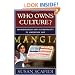 Who Owns Culture?: Appropriation and Authenticity in American Law (Rutgers Series on the Public Life of the Arts)