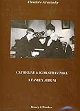 Catherine and Igor Stravinsky : a family album
