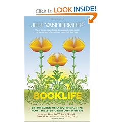 Booklife: Strategies and Survival Tips for the 21st Century Writer