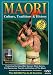 New Zealand Maori Culture Traditions and History