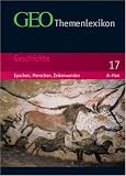 GEO Themenlexikon 17. Geschichte: Epochen, Menschen, Zeitenwenden: BD 17