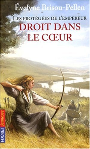 Les prot�g�es de l'empereur, Tome 3 : Droit dans le coeur