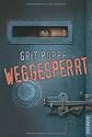 Weggesperrt